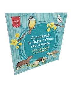 Libro Conociendo la flora y fauna del Uruguay Pika